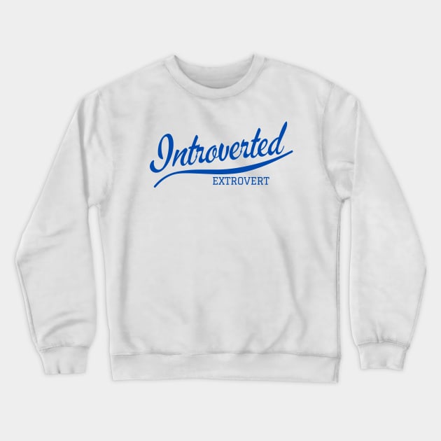 Introverted extrovert Crewneck Sweatshirt by CENTURY PARK DESIGNS